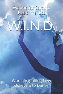 W.I.N.D.: Worship Igniting New Beginner's To Dance B0DKTJ61DN Book Cover