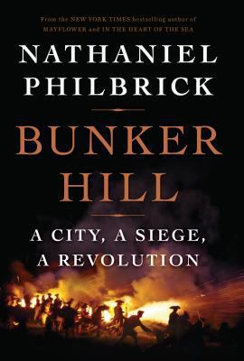 Bunker Hill: A City, a Siege, a Revolution [Large Print] 1594136939 Book Cover