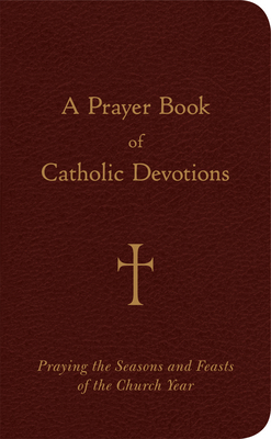 A Prayer Book of Catholic Devotions: Praying th... B00744MTH2 Book Cover