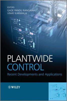 Plantwide Control: Recent Developments and Appl... 0470980141 Book Cover