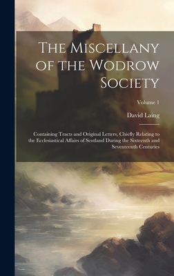 The Miscellany of the Wodrow Society: Containin... 1020246235 Book Cover
