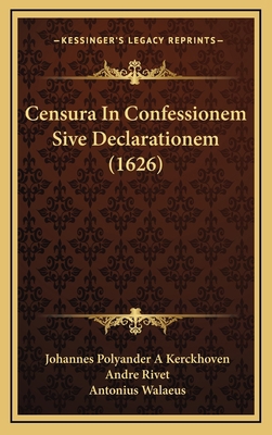 Censura In Confessionem Sive Declarationem (1626) [Latin] 1166539822 Book Cover