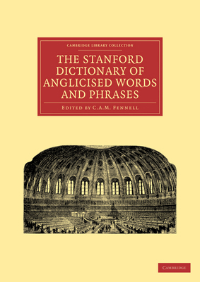 The Stanford Dictionary of Anglicised Words and... 110801609X Book Cover