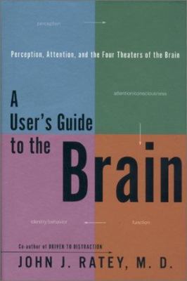 A User's Guide to the Brain: Perception, Attent... 0679453091 Book Cover