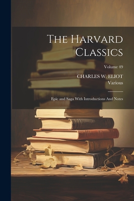 The Harvard Classics: Epic and Saga With Introd... 1021257737 Book Cover