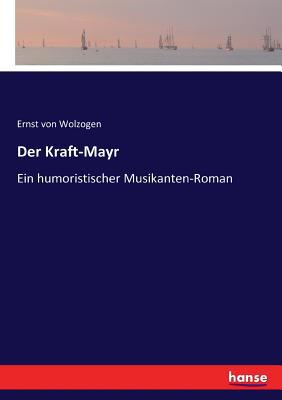 Der Kraft-Mayr: Ein humoristischer Musikanten-R... [German] 3744625095 Book Cover