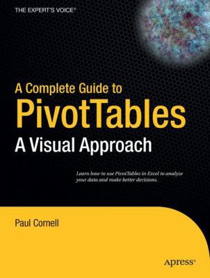A Complete Guide to PivotTables: A Visual Approach 1590594320 Book Cover