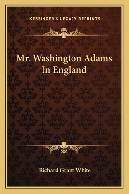 Mr. Washington Adams In England 1163763829 Book Cover