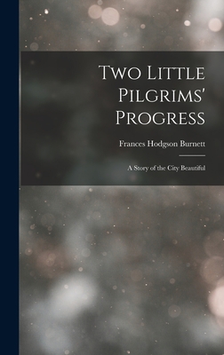 Two Little Pilgrims' Progress: A Story of the C... 101707710X Book Cover