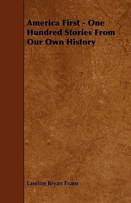 America First - One Hundred Stories From Our Ow... 1444689843 Book Cover