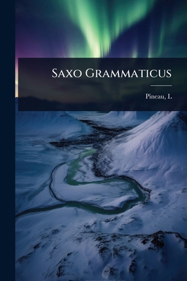 Saxo Grammaticus [Latin] 1024517802 Book Cover