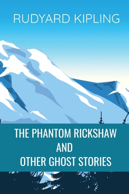 THE PHANTOM RICKSHAW AND OTHER GHOST STORIES Ru... B087L6WR9J Book Cover