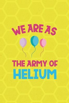 We Are As The Army Of Helium: Notebook Journal ... 1712307150 Book Cover