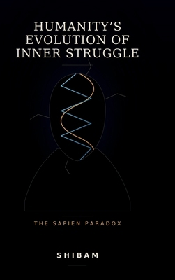 Humanity's Evolution of Inner Struggle: The Sap... B0D9GZ4PQZ Book Cover