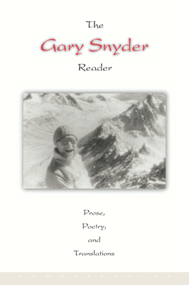 The Gary Snyder Reader: Prose, Poetry, and Tran... 1582430799 Book Cover