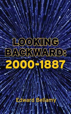 Looking Backward: 2000-1887 1613827059 Book Cover
