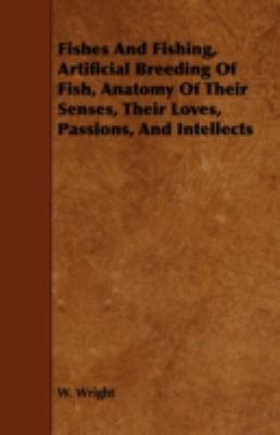 Fishes and Fishing, Artificial Breeding of Fish... 1443771643 Book Cover