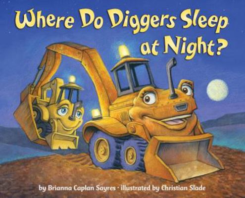Where Do Diggers Sleep at Night? 0375968482 Book Cover