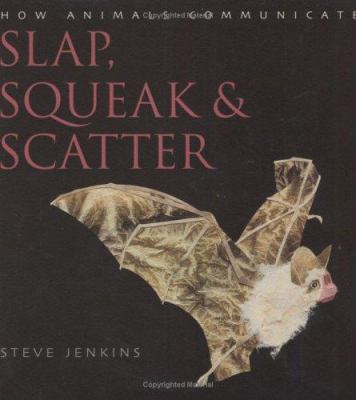 Slap, Squeak and Scatter: How Animals Communicate B09L762KPZ Book Cover