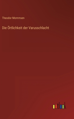 Die Örtlichkeit der Varusschlacht [German] 3368257676 Book Cover