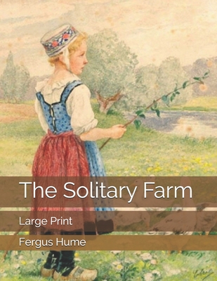 The Solitary Farm: Large Print 1697741975 Book Cover