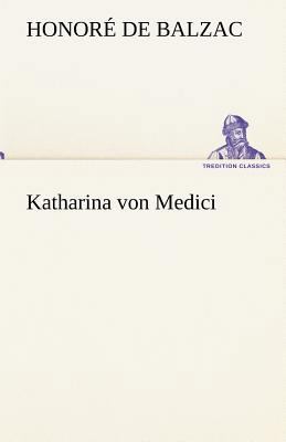 Katharina Von Medici [German] 3842420153 Book Cover