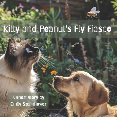 Kitty and Peanut's Fly Fiasco ages 10 and under B0D9HVT766 Book Cover