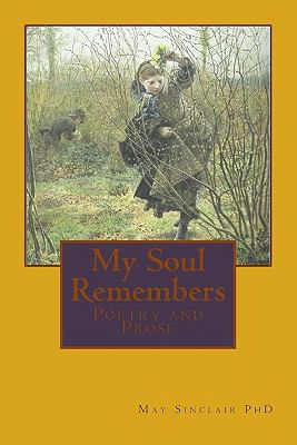 My Soul Remembers: Poetry and Prose 1456447335 Book Cover