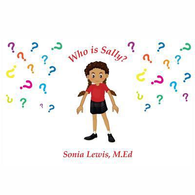 Who is Sally? 1548311936 Book Cover