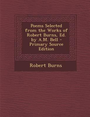 Poems Selected from the Works of Robert Burns, ... 1289990301 Book Cover