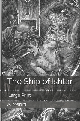 The Ship of Ishtar: Large Print 165422944X Book Cover