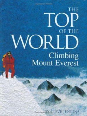 The Top of the World: Climbing Mount Everest 0395942187 Book Cover