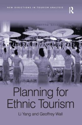 Ethnic Tourism Planning. Li Yang, Geoffrey Wall 0754673847 Book Cover
