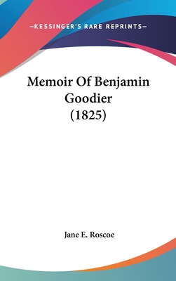 Memoir of Benjamin Goodier (1825) 1120078180 Book Cover