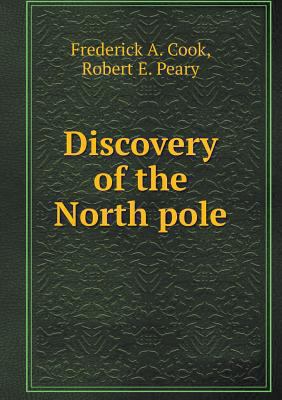 Discovery of the North pole 551893873X Book Cover