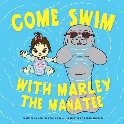 Come Swim with Marley the Manatee B0D9FCXZFL Book Cover