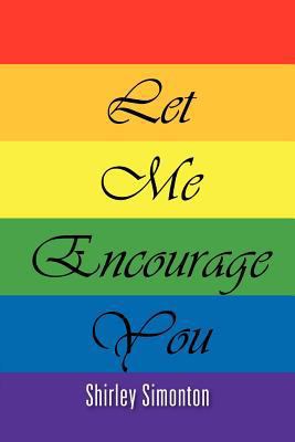 Let Me Encourage You 1462896464 Book Cover