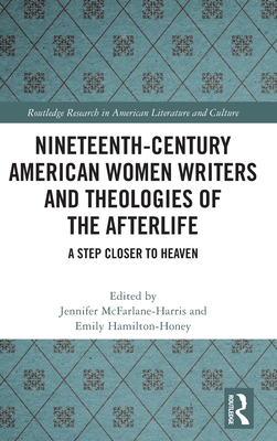 Nineteenth-Century American Women Writers and T... 0367528371 Book Cover