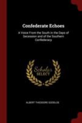 Confederate Echoes: A Voice From the South in t... 1375889052 Book Cover