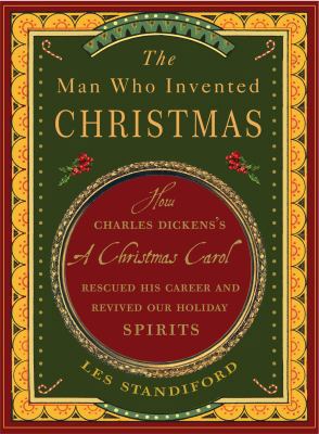 The Man Who Invented Christmas: How Charles Dic... 0307405788 Book Cover