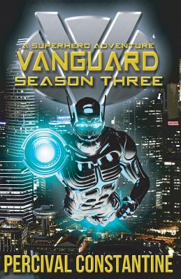 Vanguard: Season Three: A Superhero Adventure 1534971351 Book Cover