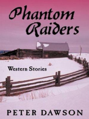 Five Star First Edition Westerns - Phantom Raid... [Large Print] 0786237880 Book Cover