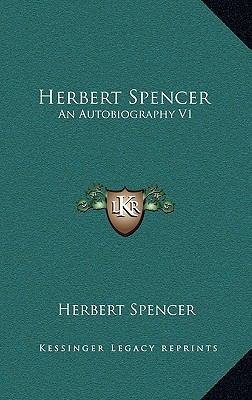 Herbert Spencer: An Autobiography V1 1163219320 Book Cover