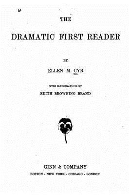 The Dramatic First Reader 1530466296 Book Cover