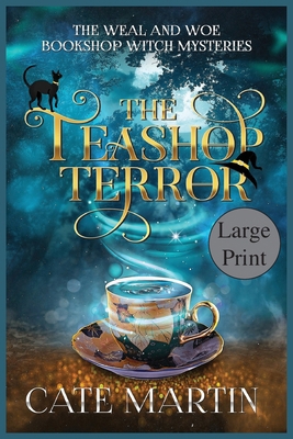 The Teashop Terror: A Weal & Woe Bookshop Witch... [Large Print] 1958606383 Book Cover