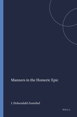 Manners in the Homeric Epic 9004062238 Book Cover