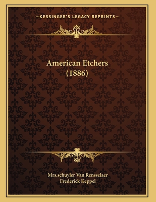 American Etchers (1886) 1164564382 Book Cover