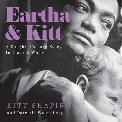 Eartha & Kitt: A Daughter's Love Story in Black... B0DFSPGPCX Book Cover