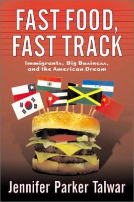 Fast Food, Fast Track? Immigrants, Big Business... 0813398282 Book Cover