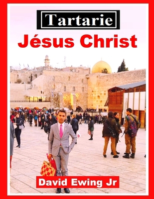 Tartarie - Jésus Christ: (pas en couleur) [French] B09B2FW1YS Book Cover